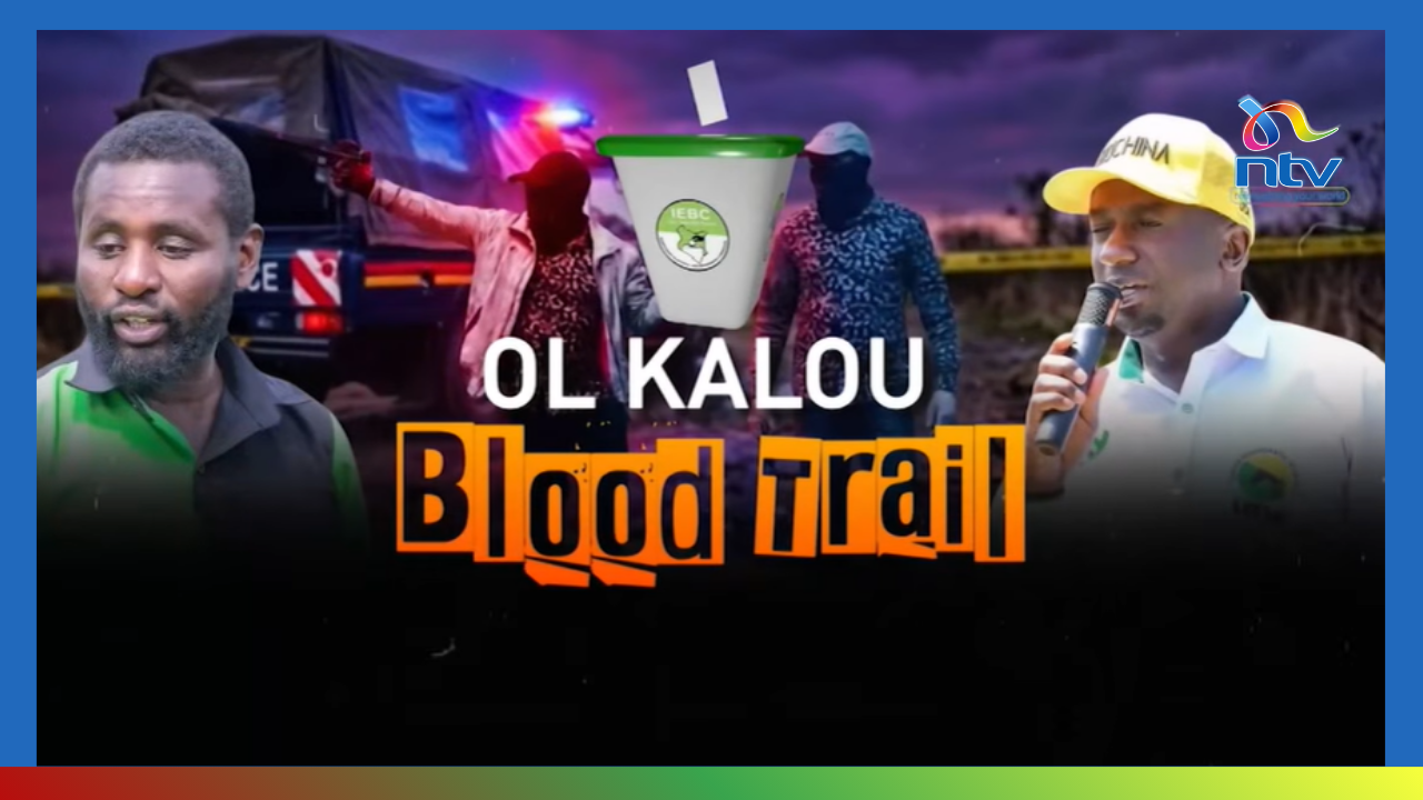 NTV Kenya: Ol Kalou Blood Trail: Anatomy of by-elections-related killings